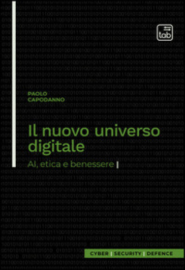 Il nuovo universo digitale. AI, etica e benessere-0