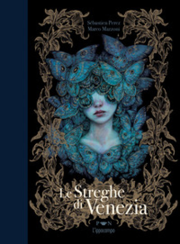 Le streghe di Venezia. Ediz. illustrata