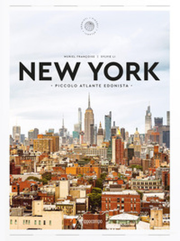 NEW YORK. PICCOLO ATLANTE EDONISTA