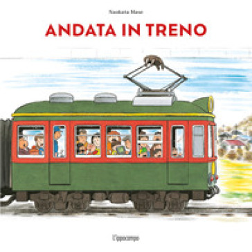 Andata in treno... ritorno in treno. Ediz. a colori