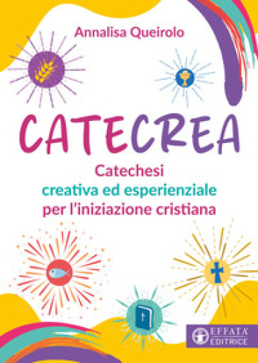 Catecrea. Catechesi Creativa Ed Esperienziale Per L'iniziazione Cristiana-image