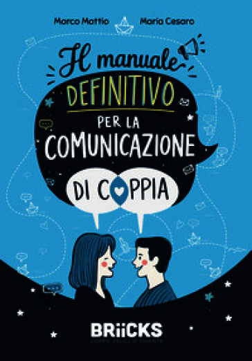 Il manuale definitivo per la comunicazione di coppia