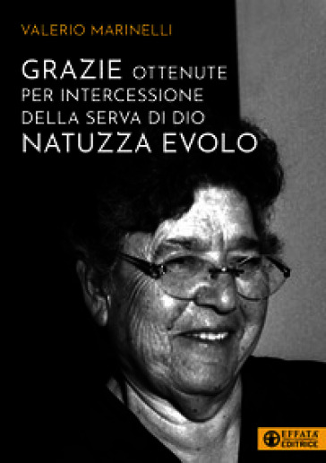 Grazie ottenute per intercessione della serva di Dio Natuzza Evolo