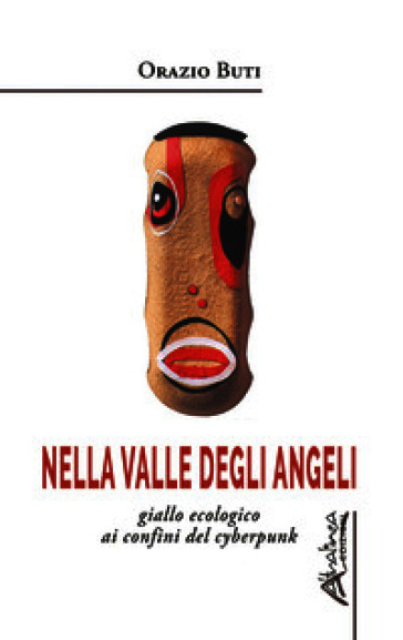 Nella valle degli angeli. Giallo ecologico ai confini del cyberpunk