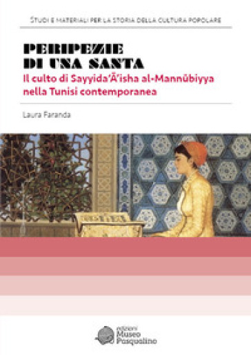 Peripezie di una santa. Il culto di Sayyida`¿'isha al-m