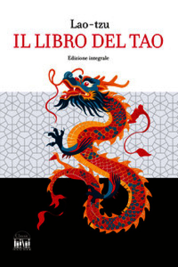 Il libro del Tao. Ediz. integrale