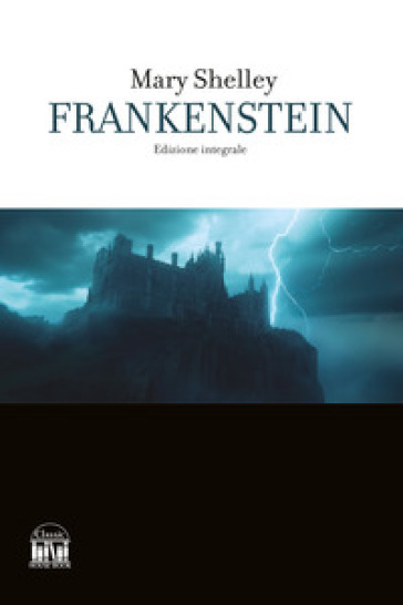 Frankenstein. Ediz. integrale