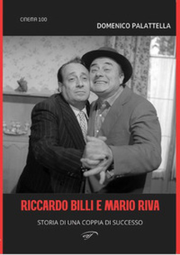 Riccardo Billi e Mario Riva. Storia di una coppia di successo