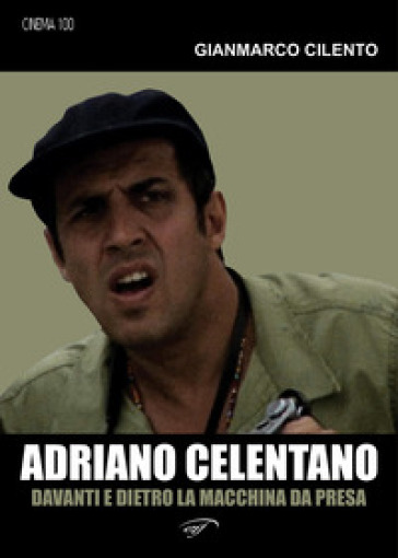 Adriano Celentano. Davanti e dietro la macchina da presa