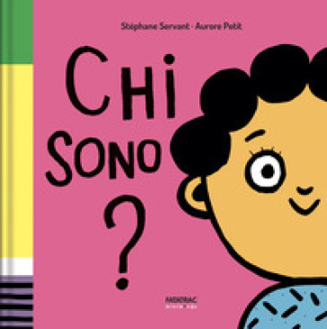 Chi sono? Ediz. a colori