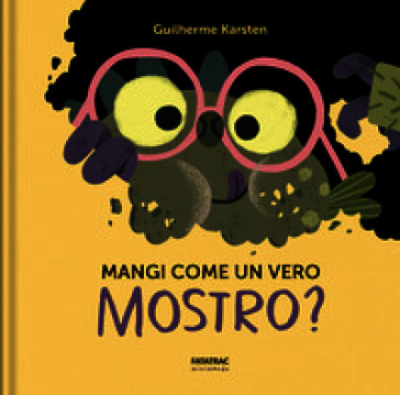 Mangi come un vero mostro? Ediz. a colori