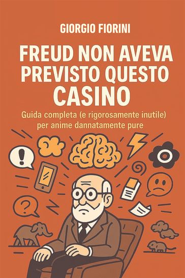 Freud non aveva previsto questo casino.