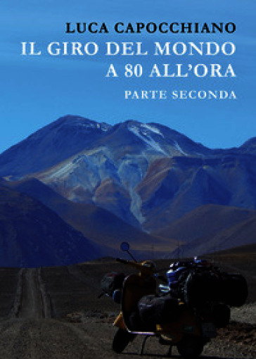 Il giro del mondo a 80 all'ora. Parte seconda