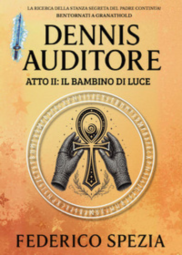 Il bambino di luce. Dennis Auditore. Atto II