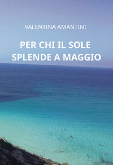 Per chi il sole splende a maggio
