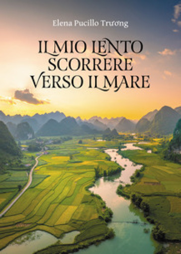 Il mio lento scorrere verso il mare