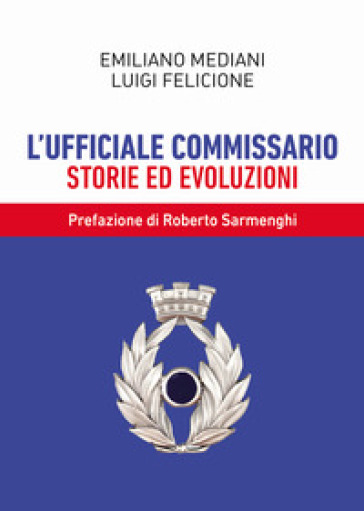 L'ufficiale commissario. Storie ed evoluzioni