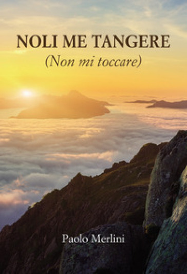 Noli me tangere. (Non mi toccare)