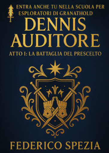 La battaglia del prescelto. Dennis Auditore. Atto I. Ediz. speciale