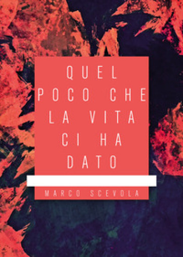 Quel poco che la vita ci ha dato