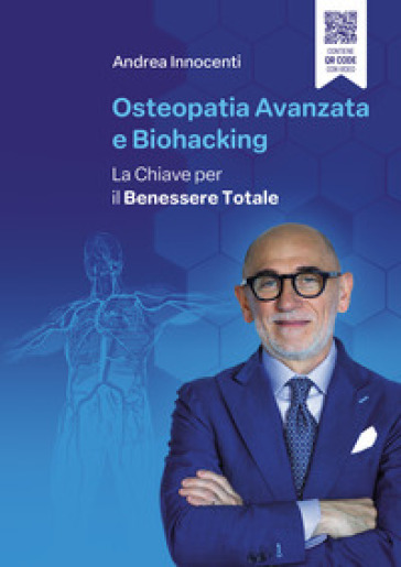 Osteopatia avanzata e biohacking. La chiave per il benessere totale