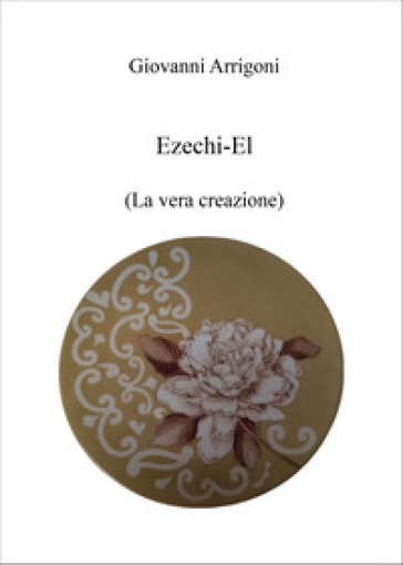 Ezechi-El (La vera creazione)