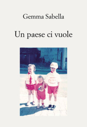 Un paese ci vuole