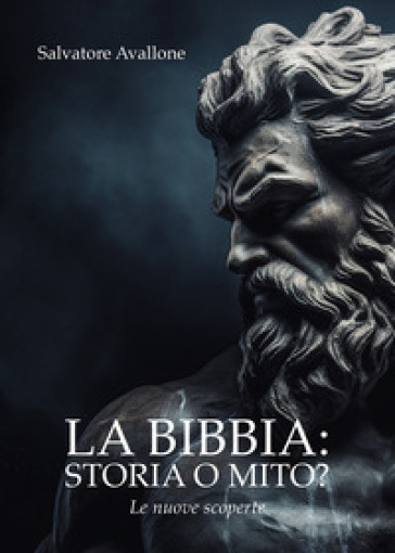 La Bibbia: storia o mito? Le nuove scoperte