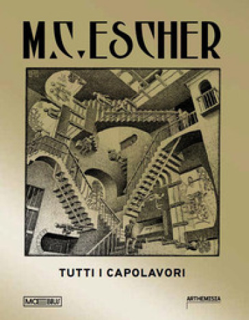 M.C. Escher. Tutti i capolavori