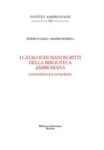 I cataloghi manoscritti della Biblioteca Ambrosiana. L'Ottocento e il Novecento