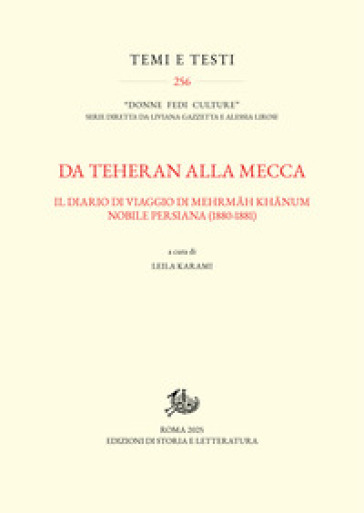 Da Teheran alla Mecca. Il diario di viaggio di Mehrmah Khanum, nobile persiana (1880-1881)