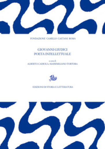 Giovanni Giudici poeta intellettuale