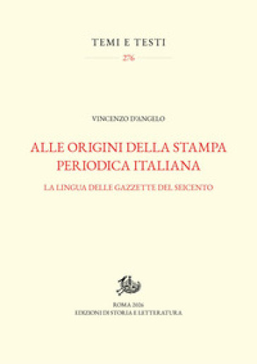 Alle origini della stampa periodica italiana. La lingua delle gazzette del Seicento