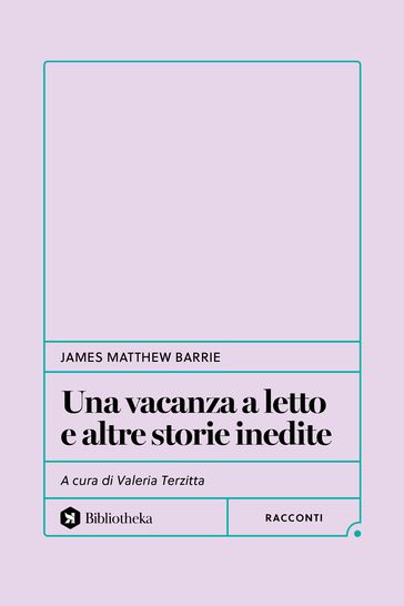 Una vacanza a letto e altre storie inedite