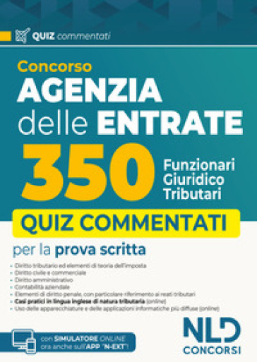 Concorso Agenzia delle entrate 350 funzionari giuridico-tributari. Quiz commentati per la preparazione 2025. Con simulatore online