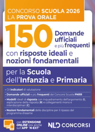 Concorso scuola prova orale. 150 domande ufficiali con risposte ideali e nozioni fondamentali per la Scuola dell'Infanzia e Primaria per la preparazione alla prova orale del concorso scuola