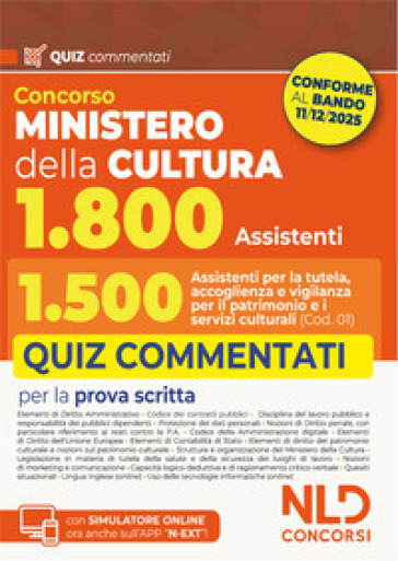 Concorso Ministero della Cultura 1800 posti. Profilo 1.500 assistenti per la tutela, accoglienza e vigilanza per il patrimonio e i servizi culturali (Cod. 01). Quiz commentati per la prova scritta. Con espansione online