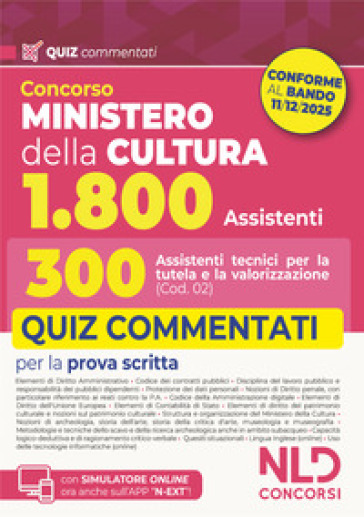 Concorso Ministero della Cultura 1800 posti. 300 assistenti tecnici per la tutela e la valorizzazione del patrimonio culturale (Cod. 02). Quiz commentati per la prova scritta. Con espansione online