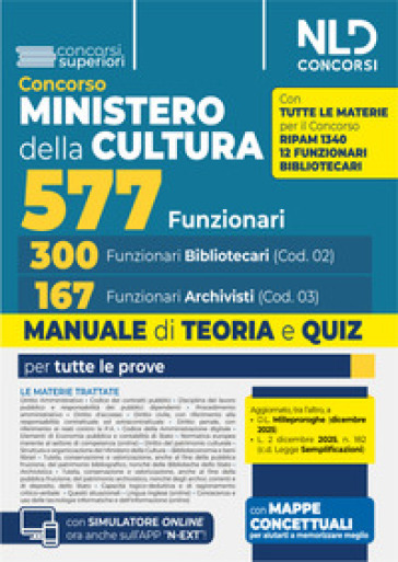 Concorso Ministero della Cultura 577 posti - 300 Funzionari Bibliotecari (cod. 02) e 167 Funzionari Archivisti (cod. 03). Manuale di teoria e quiz per tutte le prove. Nuova ediz. Con espansione online