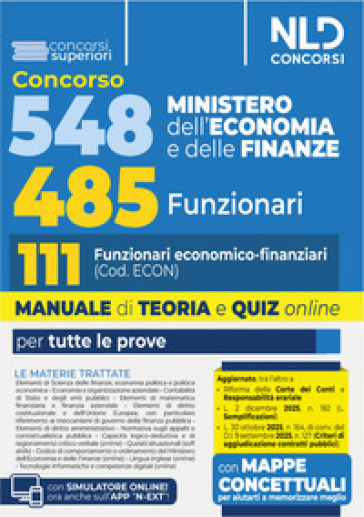 Concorso 548 Ministero dell'Economia e delle Finanze di cui 485 funzionari. Manuale per il profilo da 111 funzionari economico finanziari (cod. Econ) completo di teoria e quiz