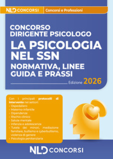 La psicologia nel SSN: Normativa, linee guida e prassi. Manuale per la preparazione al Concorso dirigente psicologo 2026