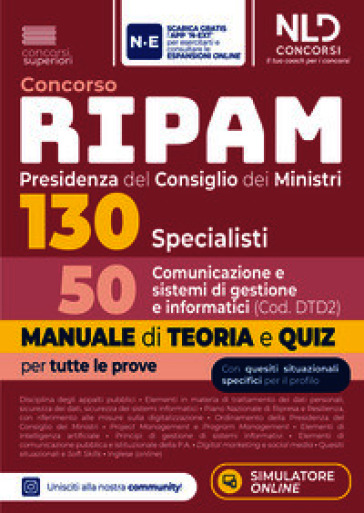 Concorso 130 Ripam Presidenza del consiglio dei Ministri 50 specialisti comunicazione e sistemi di gestione informatici. Manuale di teoria e quiz per tutte le prove. Con espansione online. Con software di simulazione