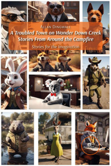 A troubled town on Wander Down Creek. Stories from around the campfire