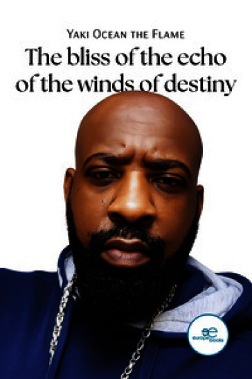 The bliss of the echo of the winds of destiny