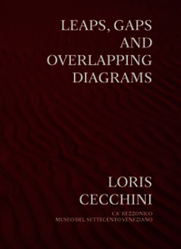 Loris Cecchini. Leaps, gaps and overlapping diagrams. Ediz. italiana e inglese