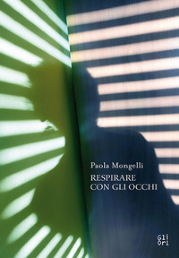Paola Mongelli. Respirare con gli occhi. Ediz. multilingue