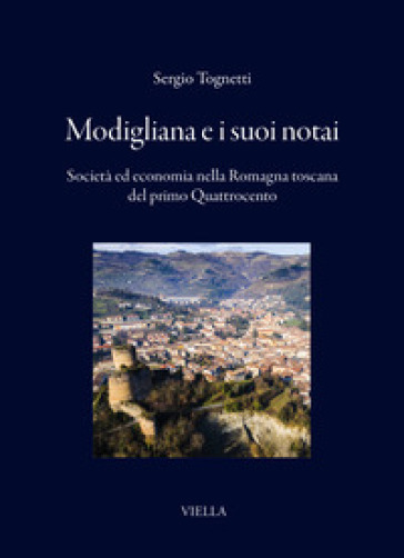 Modigliana e i suoi notai. Società ed economia nella Romagna Toscana del primo Quattrocento