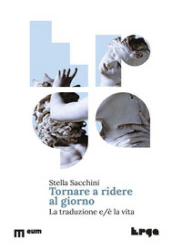 Tornare a ridere al giorno. La traduzione e/è la vita