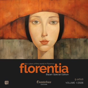 Mostra Internazionale Florentia Bazart 9 Artisti Special Edition vol. 1/2026