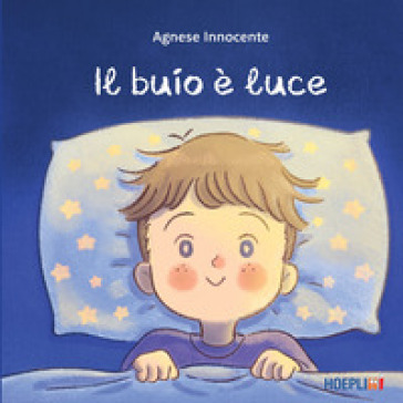 Il buio è luce. Ediz. a colori
